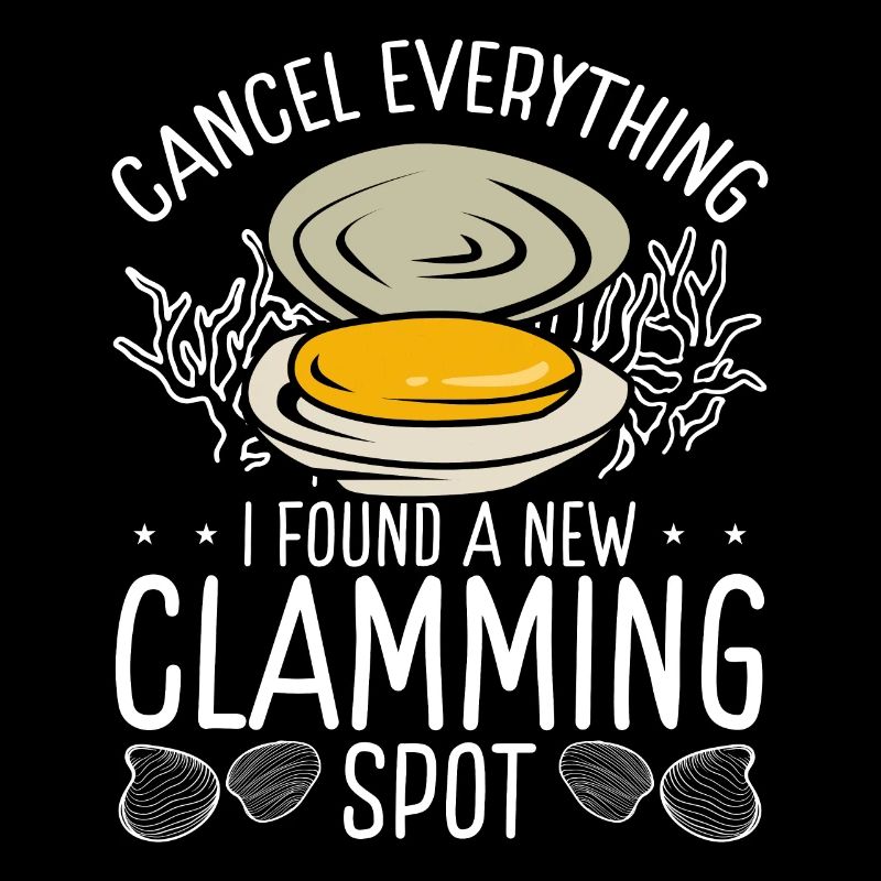 Clam Cancel Everything found new Clamming Spot