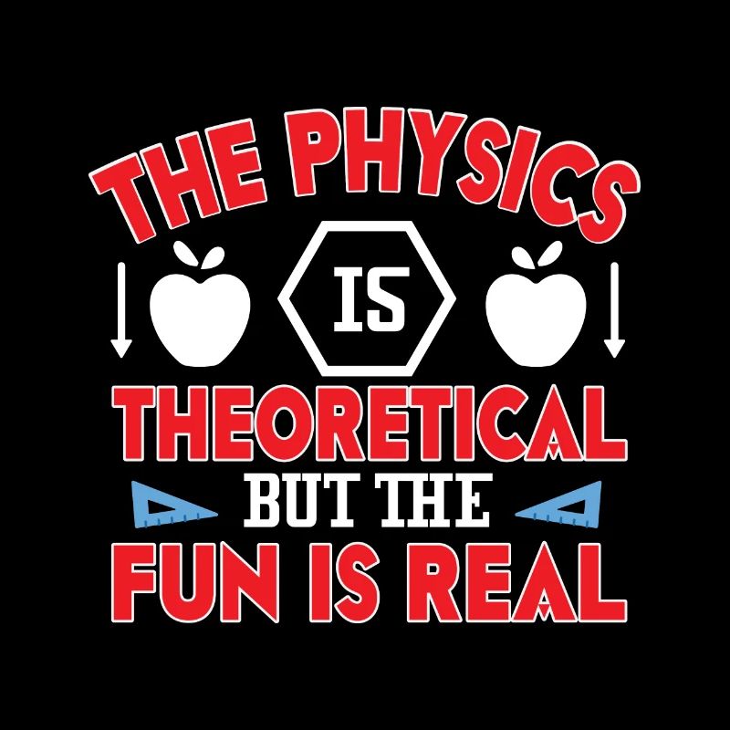 The physics is theoretical, but the fun is