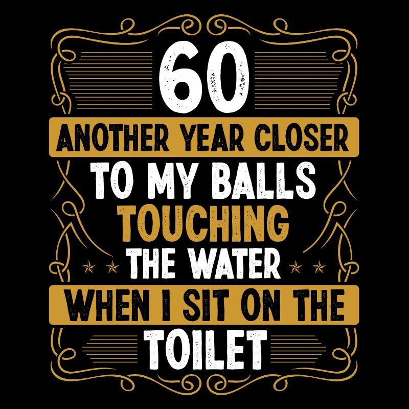 60 Year Old Funny Idea for Men Sarcasm Humor