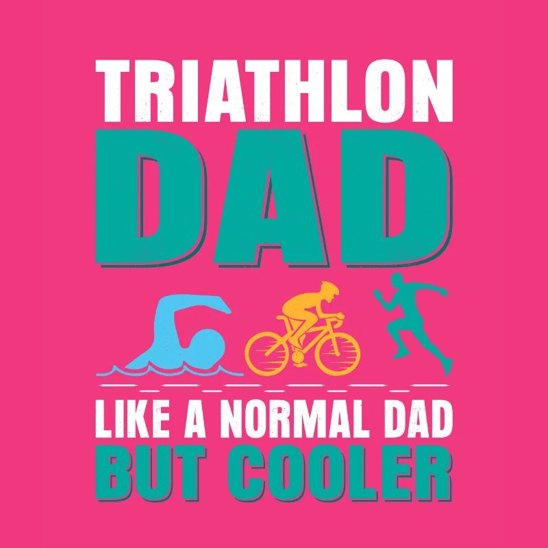 Papa de triathlon comme un père normal mais plus cool Tri Tr
