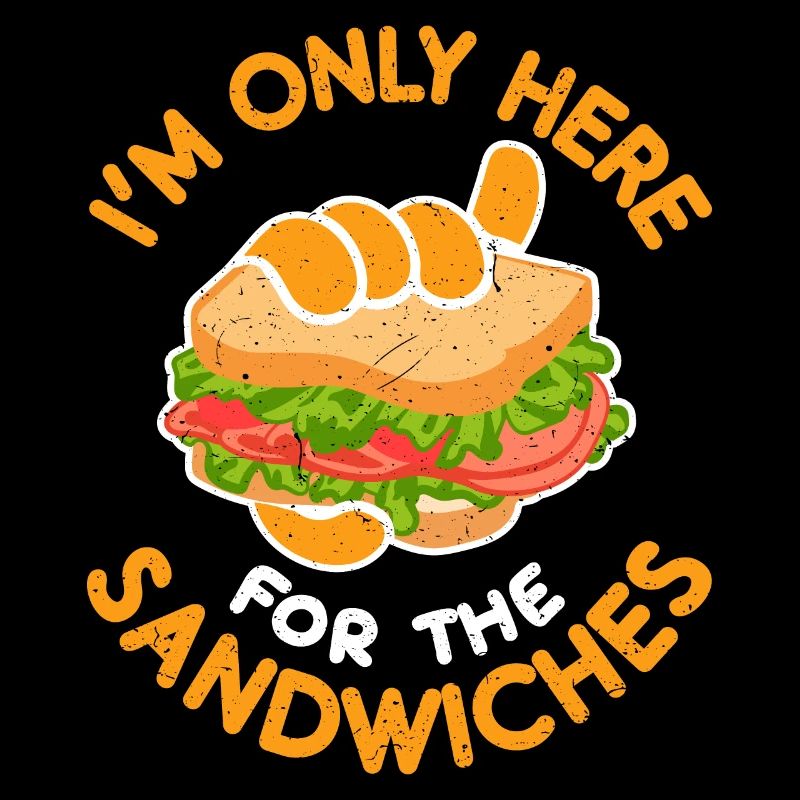 I'm only here for the sandwiches