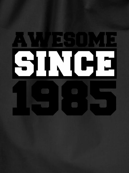 Awesome since 1985