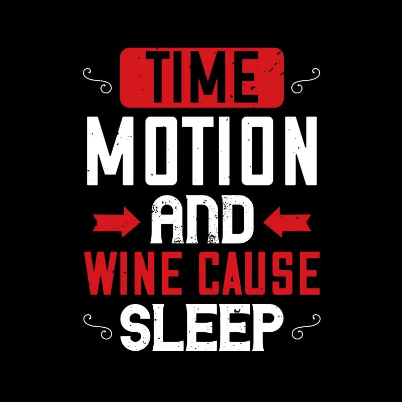 Time, motion and wine cause sleep