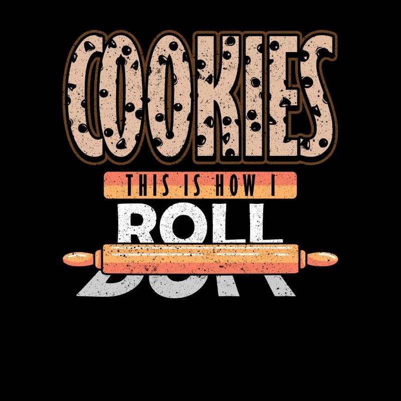 Cookies this is how I Roll Backen