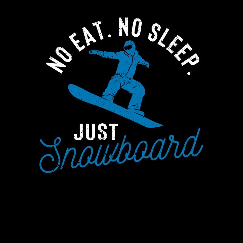 No Eat Sleep Repeat Just Snowboard Wintersport