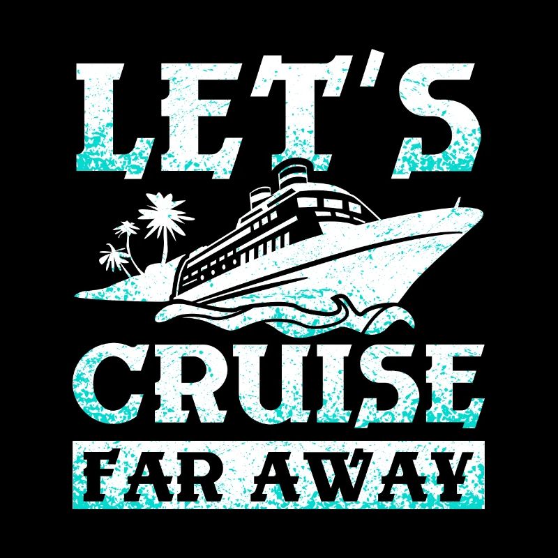 Let's cruise far away