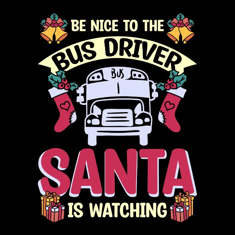 Be nice to the bus driver santa is watching
