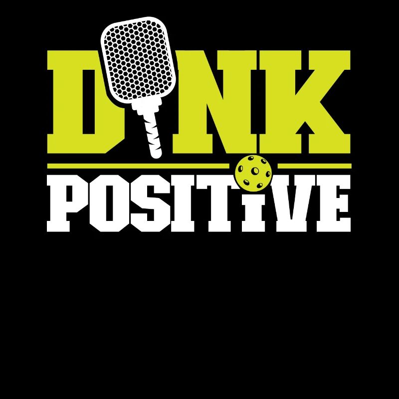 Pickleball Pun Dink Positive
