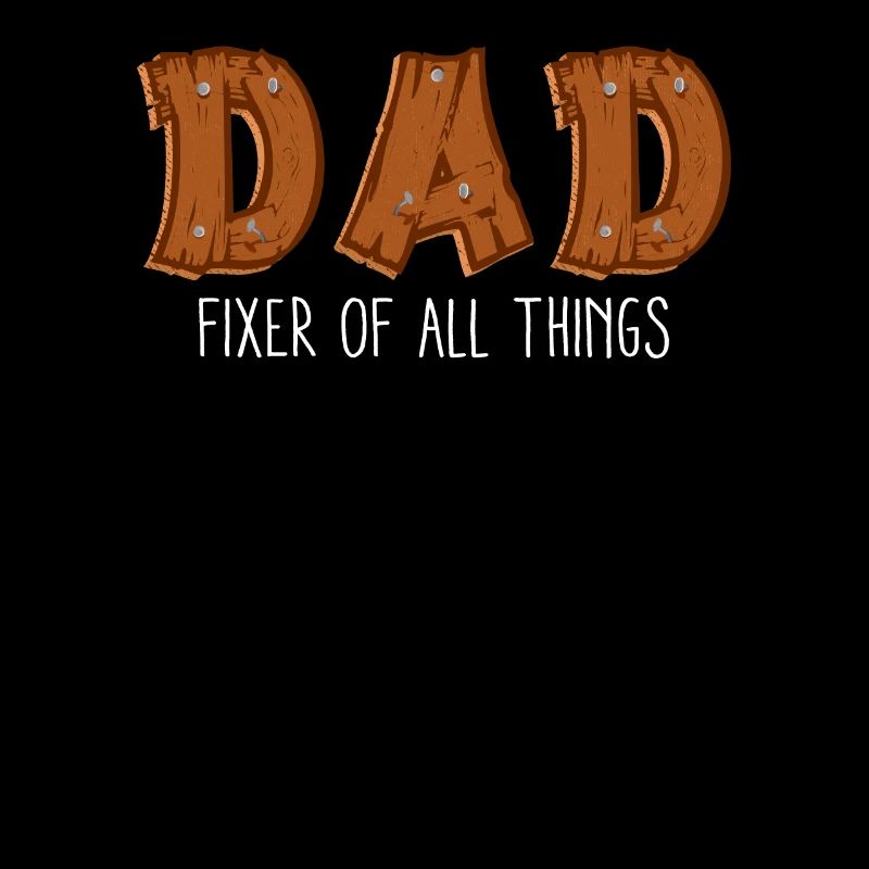 Dad Fixer Of All Things Funny Woodworking Tools