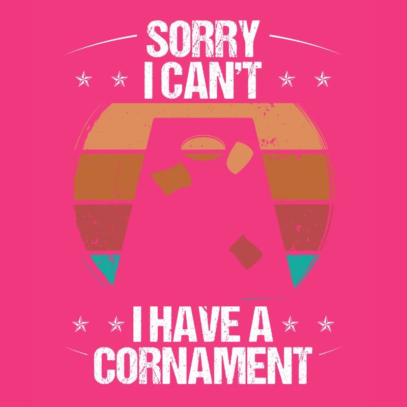 Cornhole Player Sorry I cant I have a CornamentCor