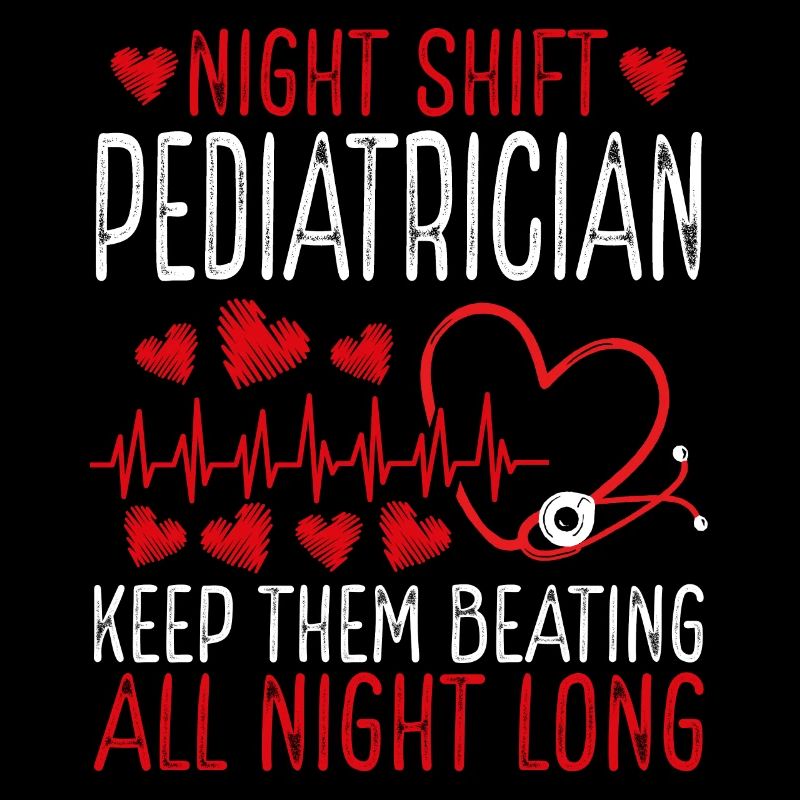 Night Shift Pediatrician Keep them beating