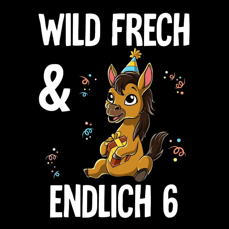 6. Geburtstag Pferd Wild Frech Und Endlich 6 Jahre