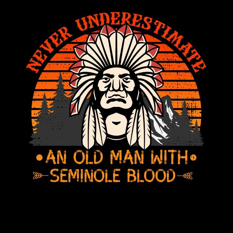 Never Underestimate Old Seminole Man