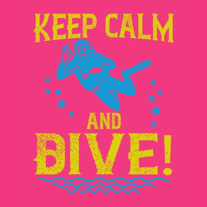 Keep calm and Dive!