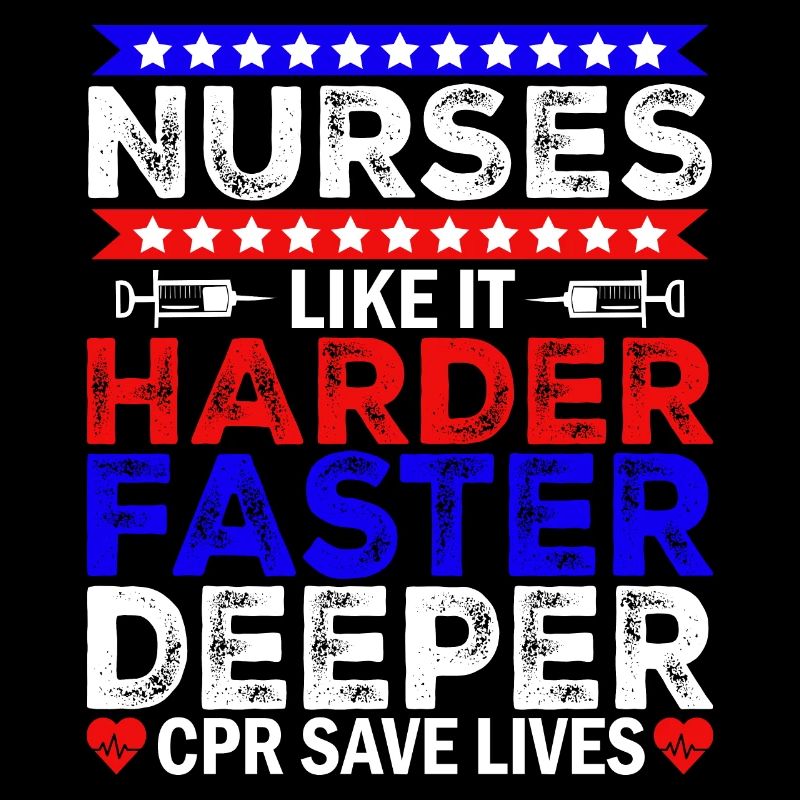 Nurses Like It Harder Faster Deeper