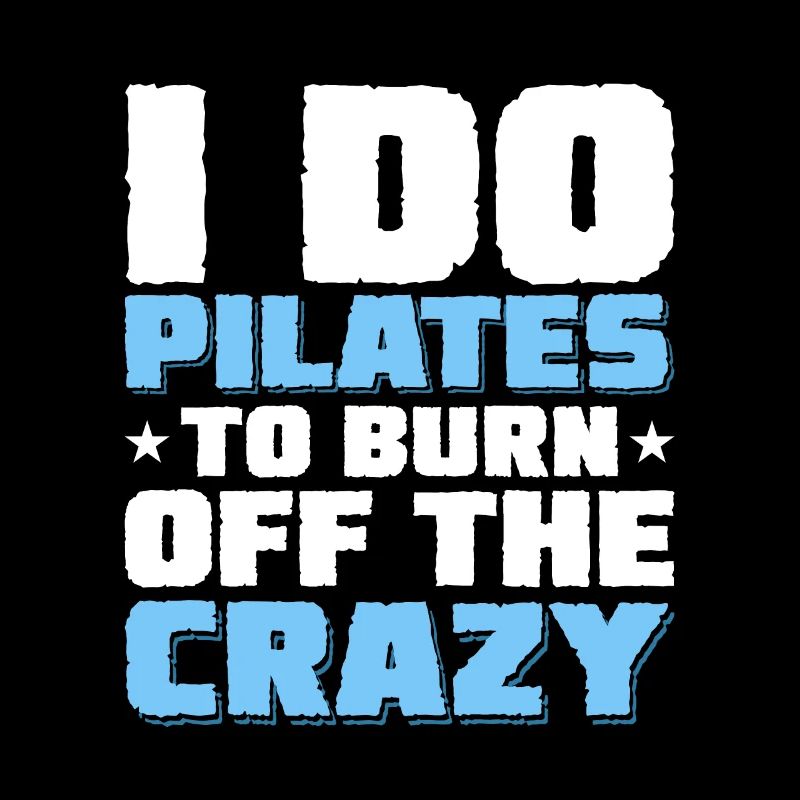 I Do Pilates To Burn Off The Crazy Exercise Fitnes