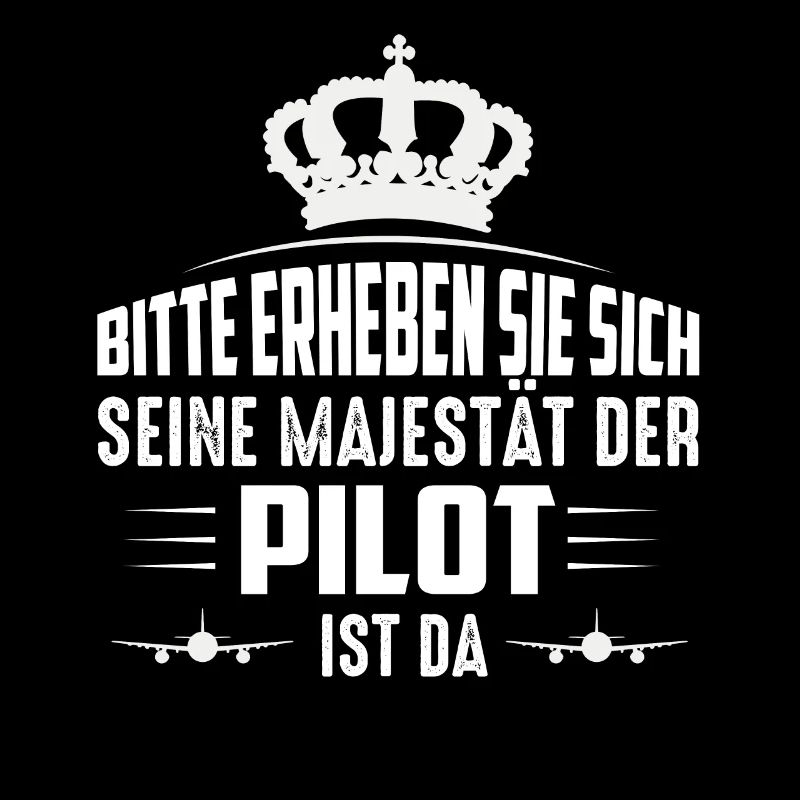 Bitte erheben Sie sich Seine Majestät der Pilot is