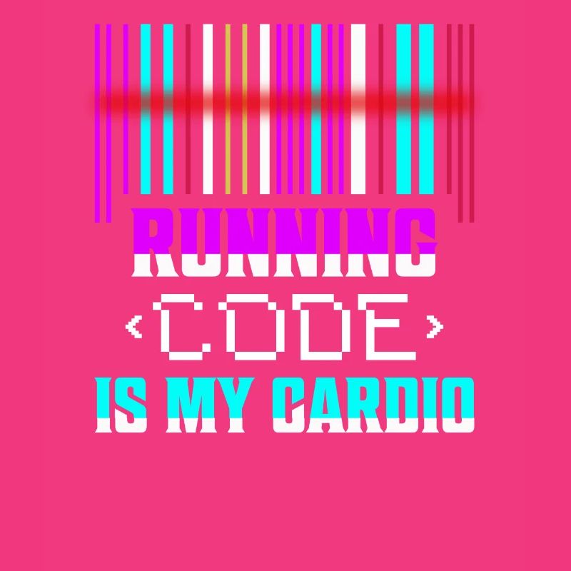 Running Code Is My Cardio Programmer Coding