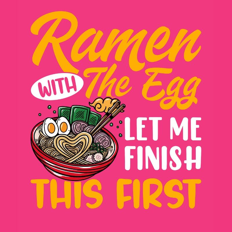 Ramen with the egg, let me finish this first -