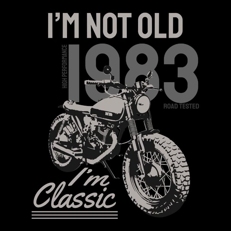 I'm Not Old I'm Classic. Biker Geburtstag 1983