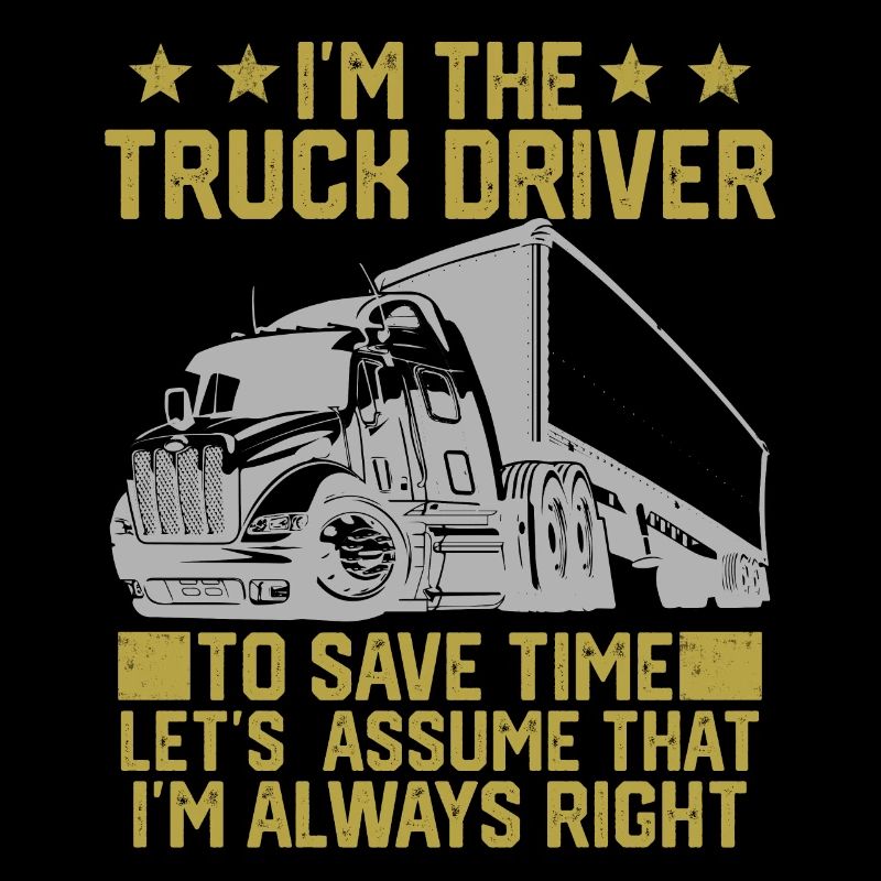 Je suis le chauffeur de camion pour gagner du temps, supposons simplement