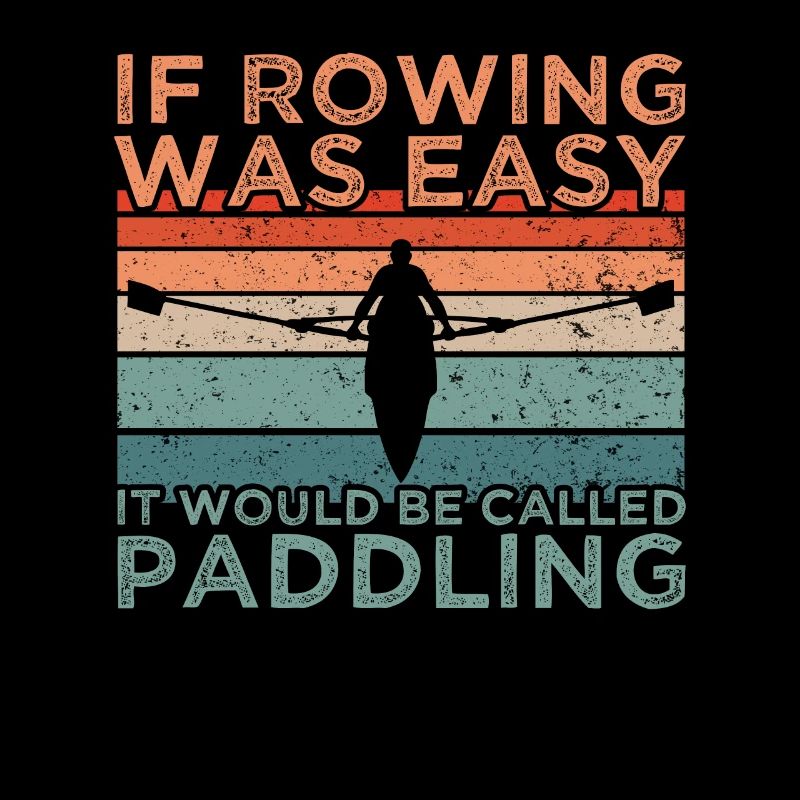 If Rowing Was Easy Rudern