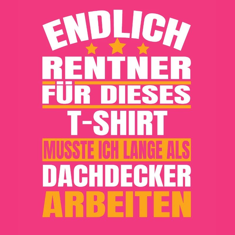 Endlich Rente 2023 Ruhestand Beruf Dachdecker