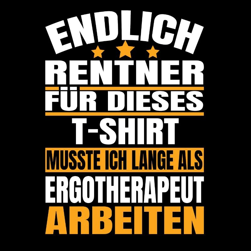 Endlich Rente 2023 Ruhestand Beruf Ergotherapeut