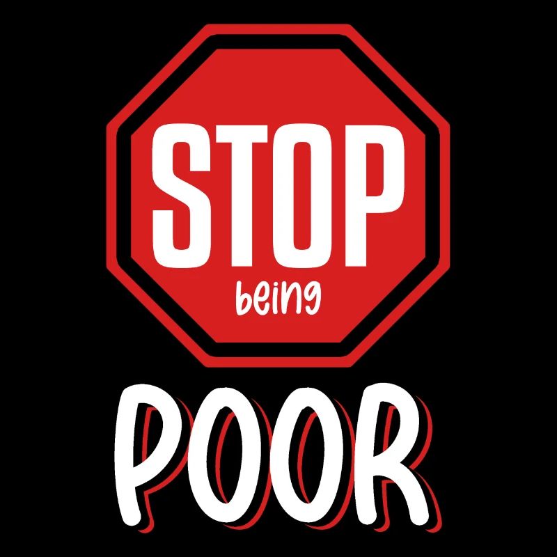 Stop being poor