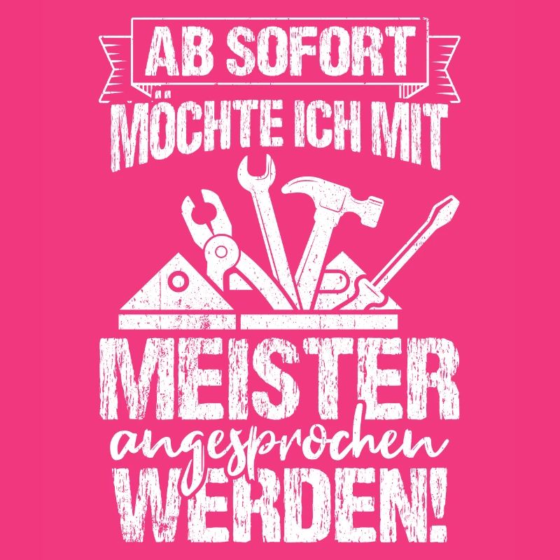 Ab Sofort möchte Ich Mit Meister Angesprochen Werd