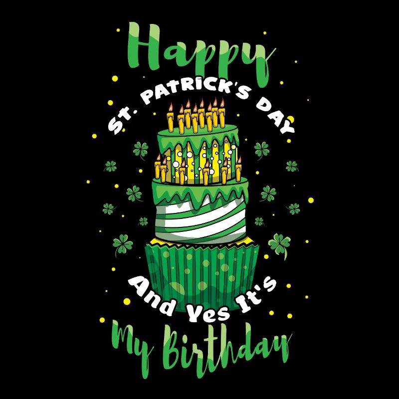 Yes My Birth Cake Shamrock Saint Patrick Day