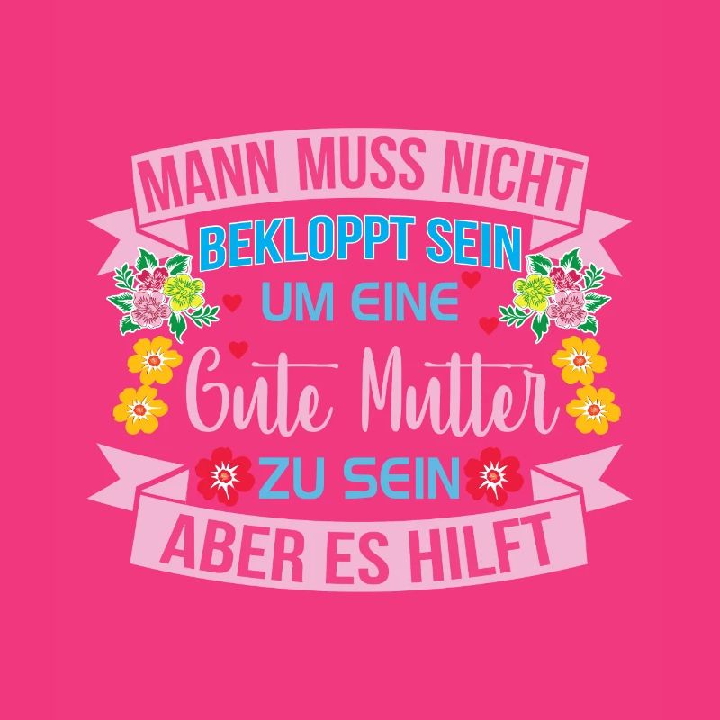 Verrückte Bekloppte Mama Mutter Muttertag Spruch