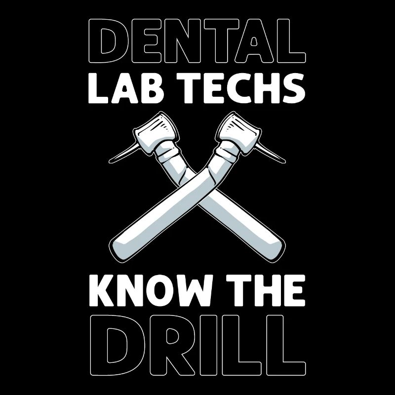 Dental technicians know the drill. Dental Laboratory Tech