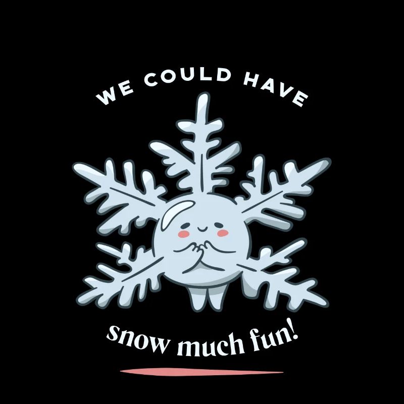 We Could Have Snow Much Fun! Funny Snow Winter