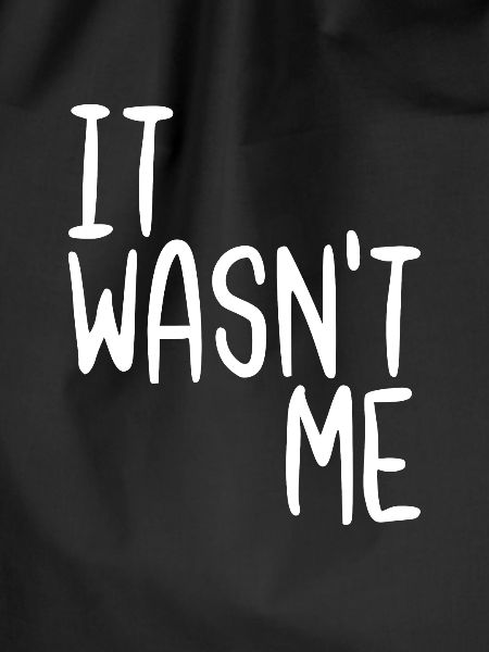 It Wasn't Me