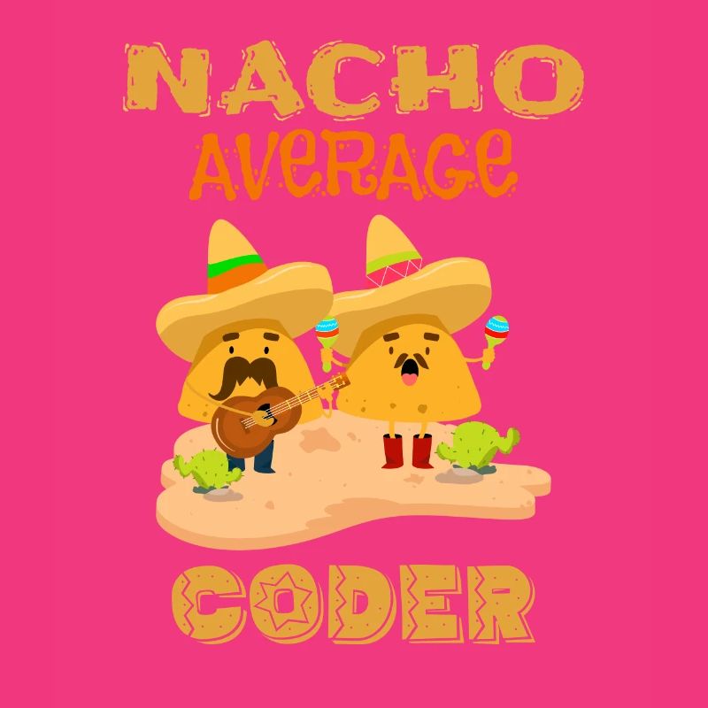 Nacho Durchschnittlicher Programmierer Lustige Codierung Humor Witz Spruch