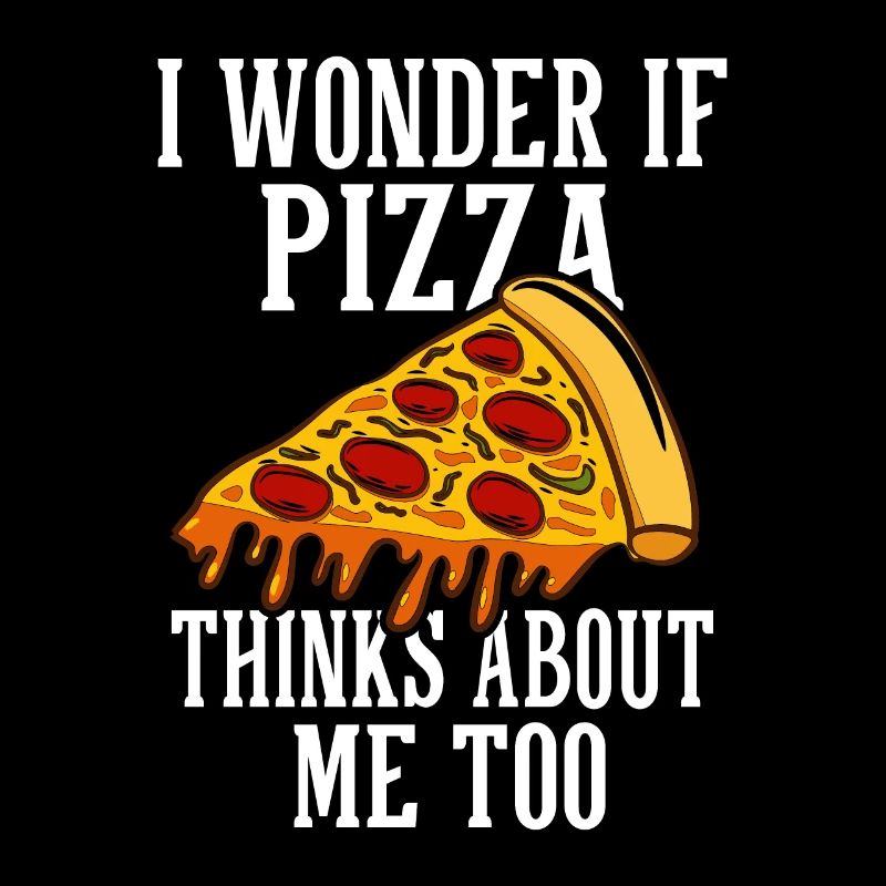 Je me demande si la pizza pense aussi à moi