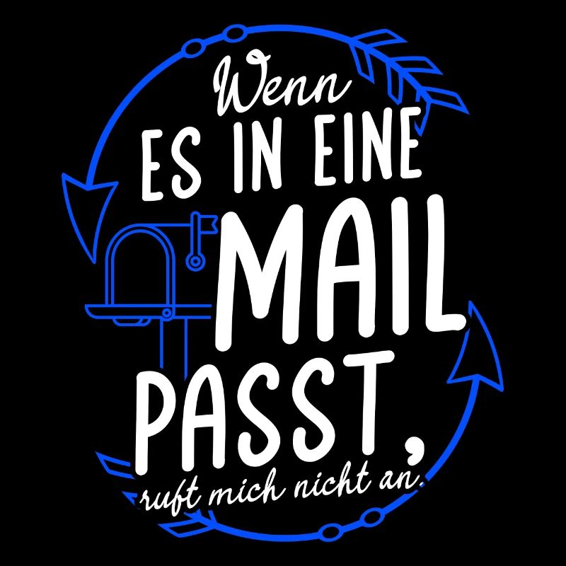 WENN ES IN EINE MAIL PASST, ruft mich nicht an - A