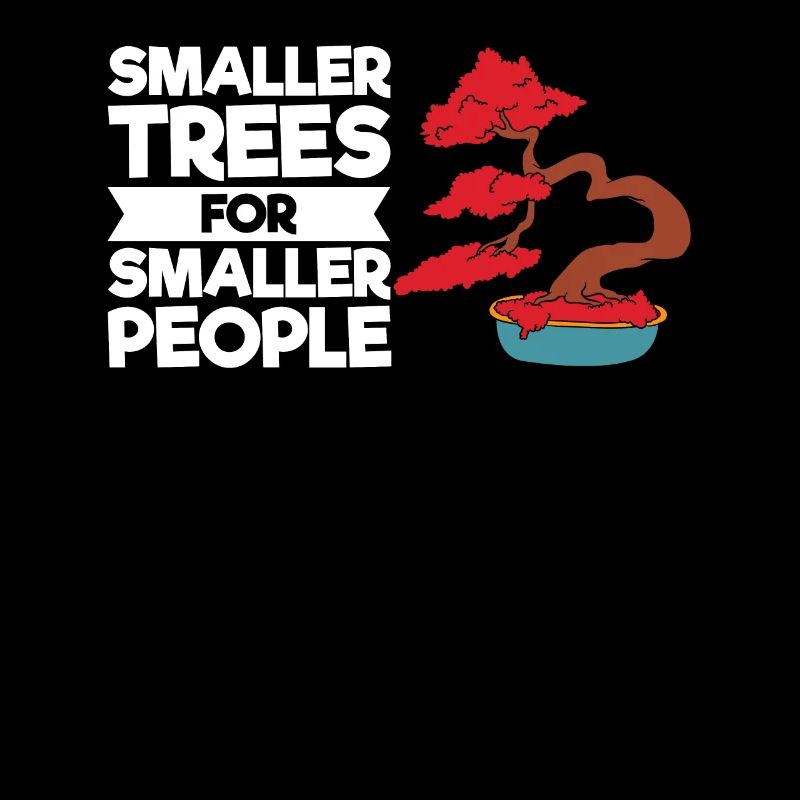 Smaller Trees For Smaller People
