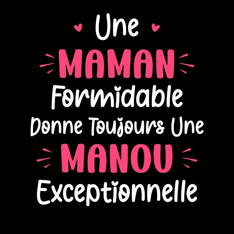 Une maman formidable donne toujours une manou