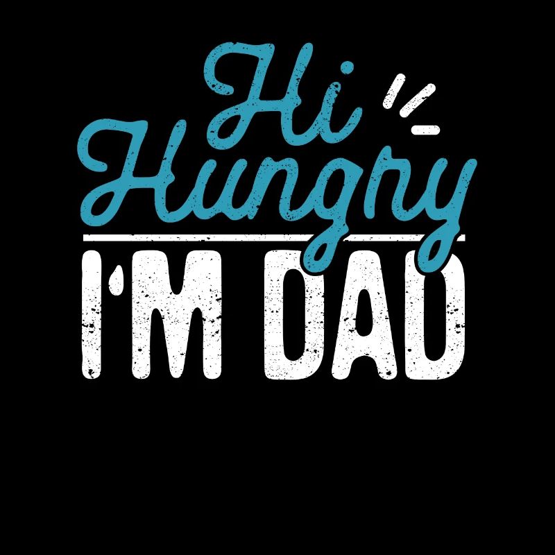 Hi Hungry I'm Dad Witzig Vatertag Daddy Witze Dads