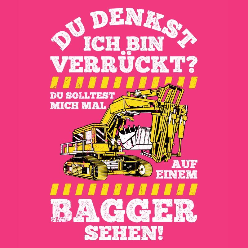 Du Denkst Ich Bin Verrückt? Baggerfahrer Geschenk