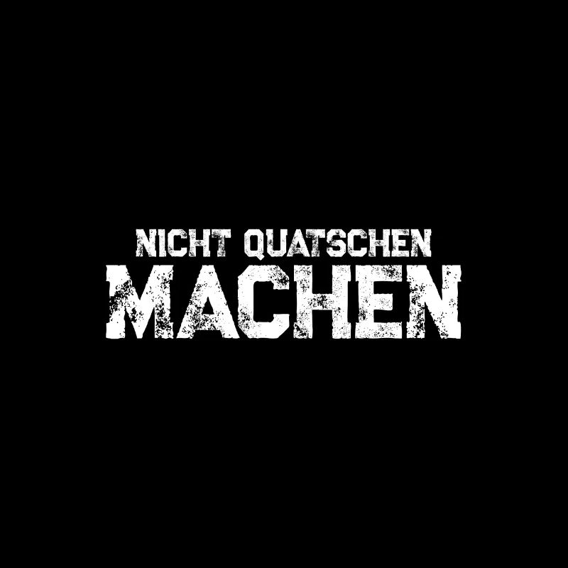 Nicht quatschen machen