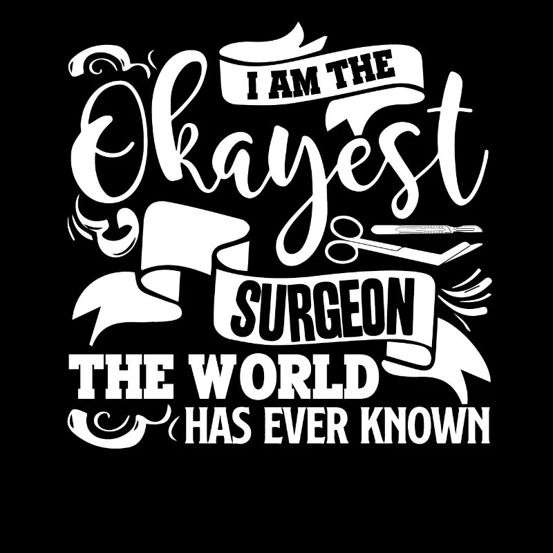 Surgeon The Okayest Surgeon