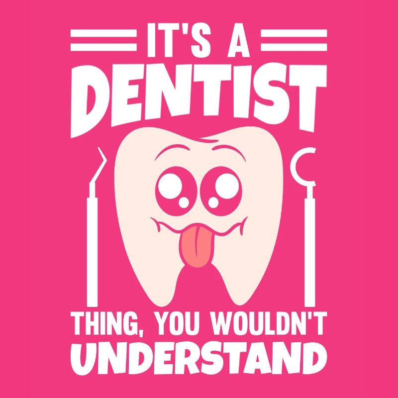 C’est une chose de dentiste que vous ne comprendriez pas