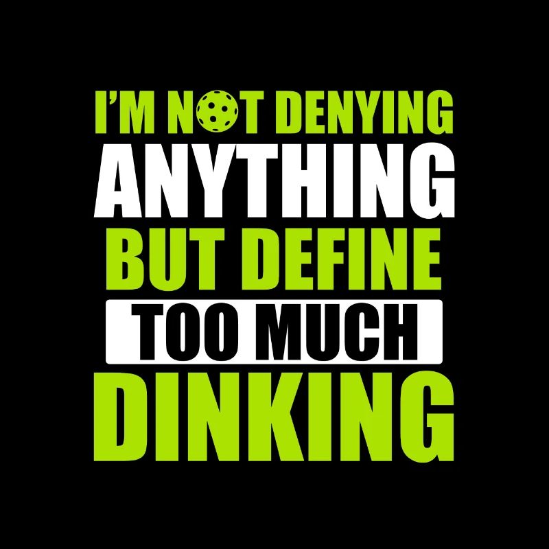 Pickleball Too Much Dinking Pickleball Citation Drôle
