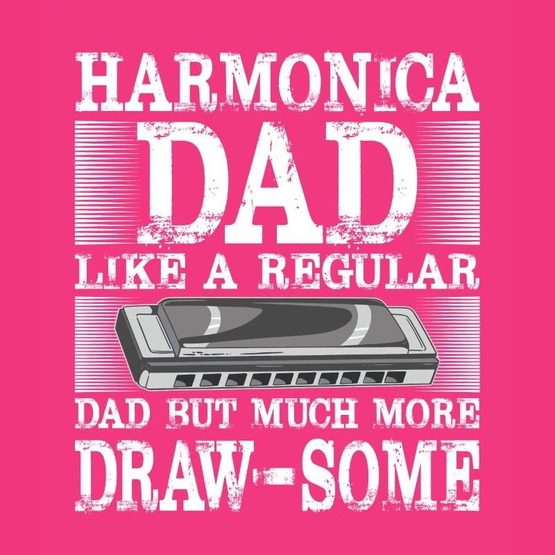 Harmonica Dad Much More Draw-Some Harmonicist