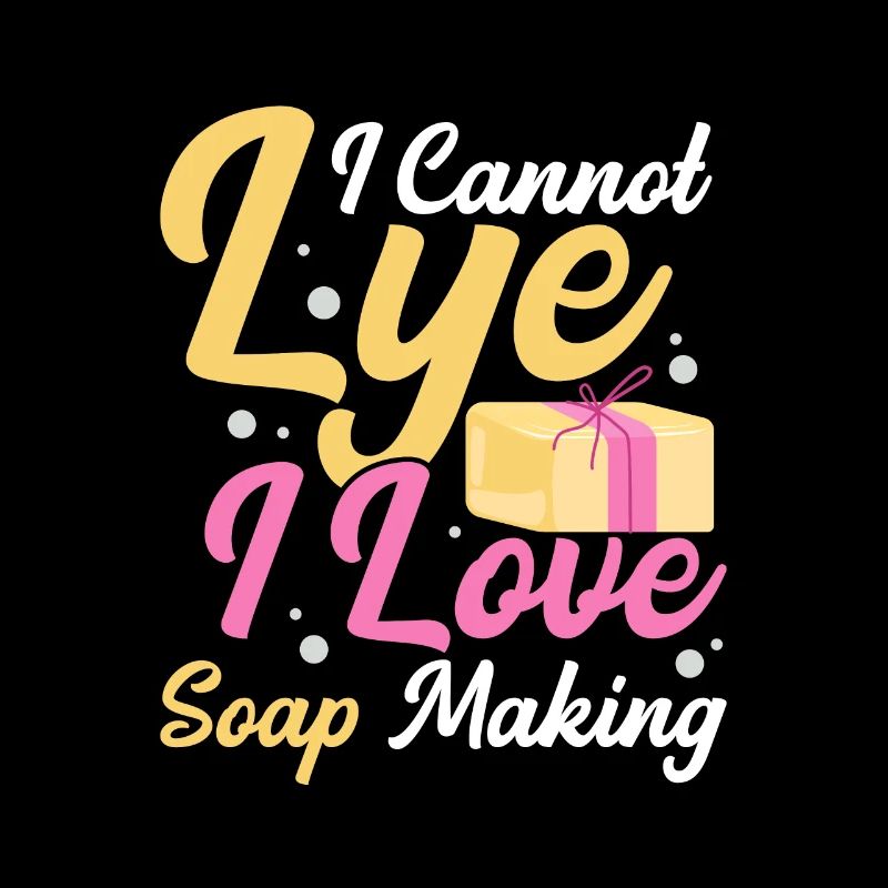 I Cannot Lye I Love Soap Making Soapmaking Soapmak