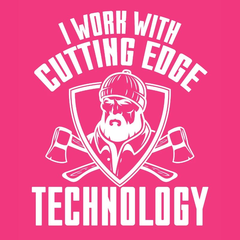 I Work With Cutting Edge Technology