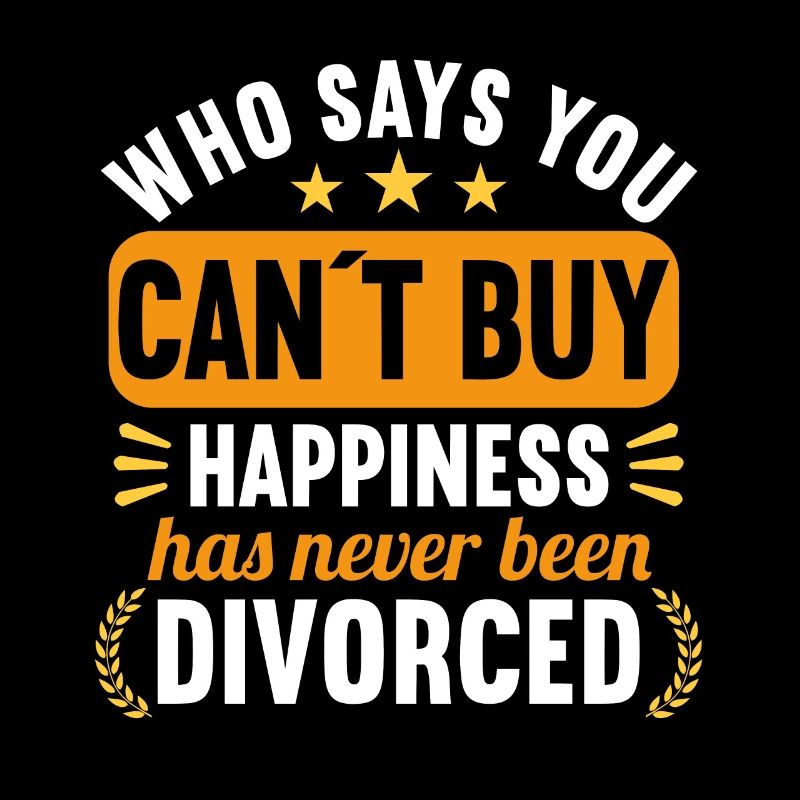 Who says you Cant Buy Happiness has Never Divorced